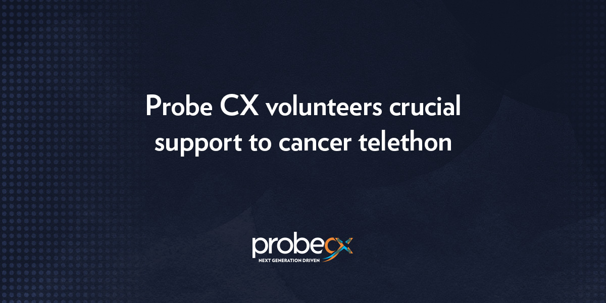Probe CX: Supporting Cancer Telethon